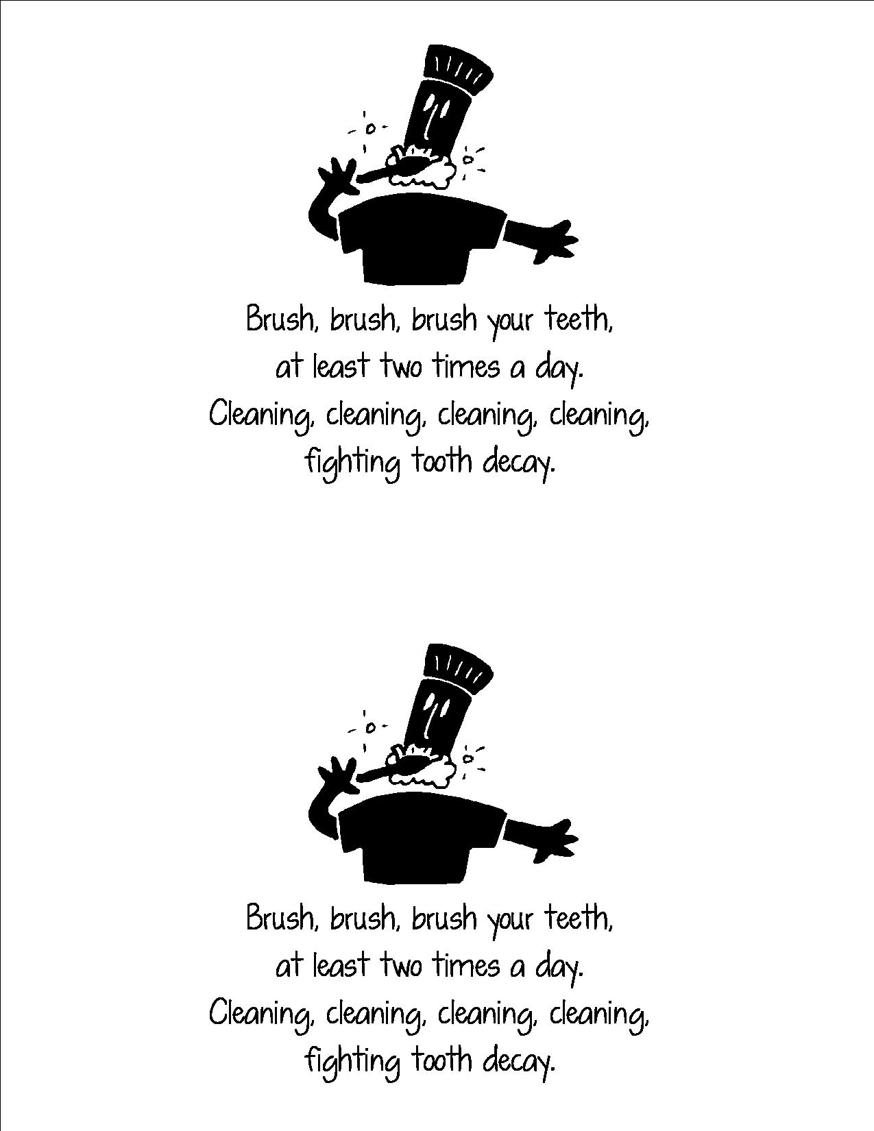 Brush, brush, brush your teeth,
at least two times a day